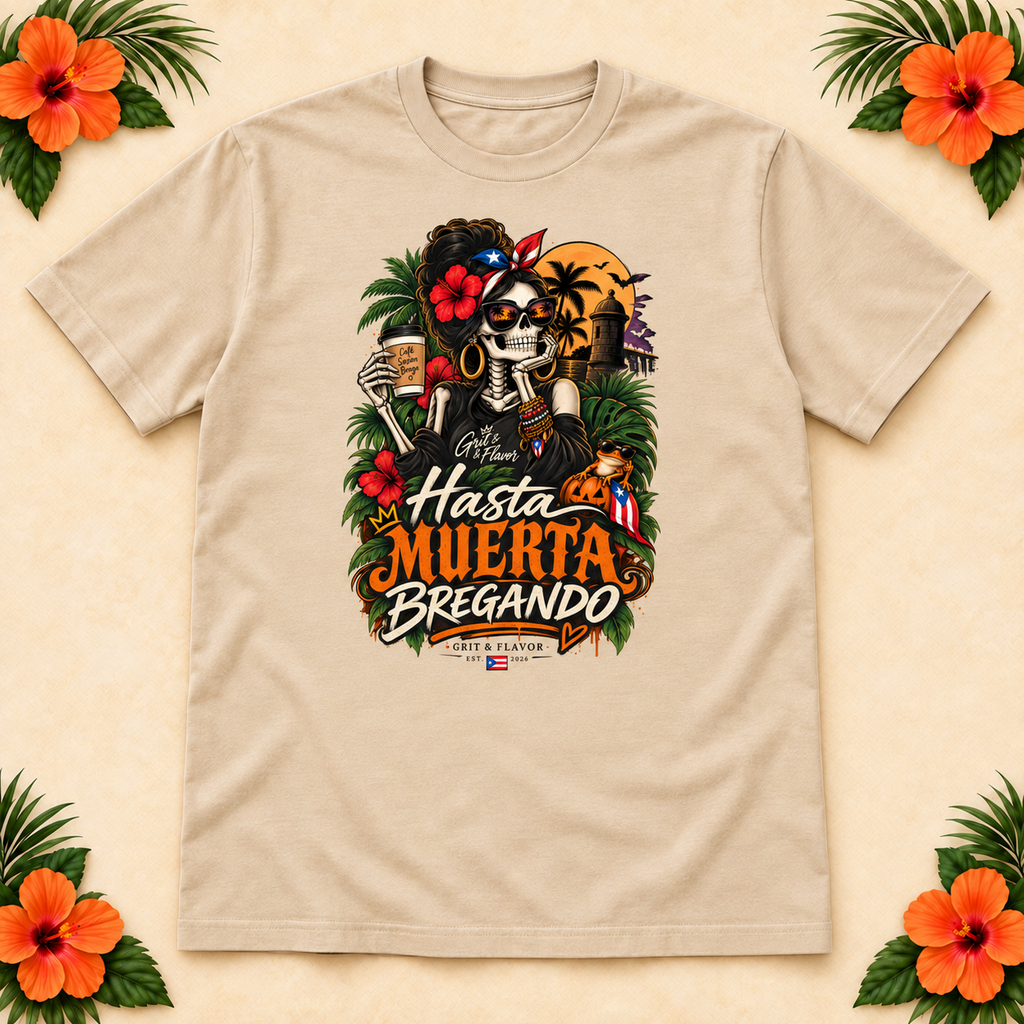 Hasta Muerta Bregando T Shirt