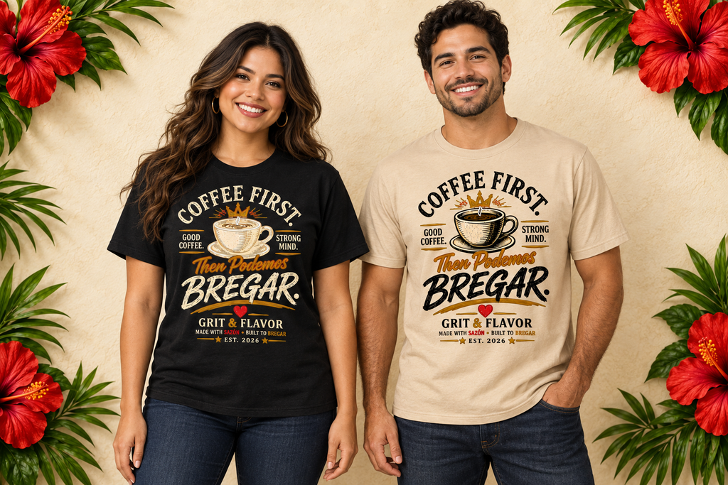 Coffee First, Then Podemos Bregar T-Shirt