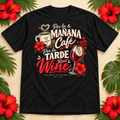 Por la Mañana Café, Por la Tarde Wine T Shirt
