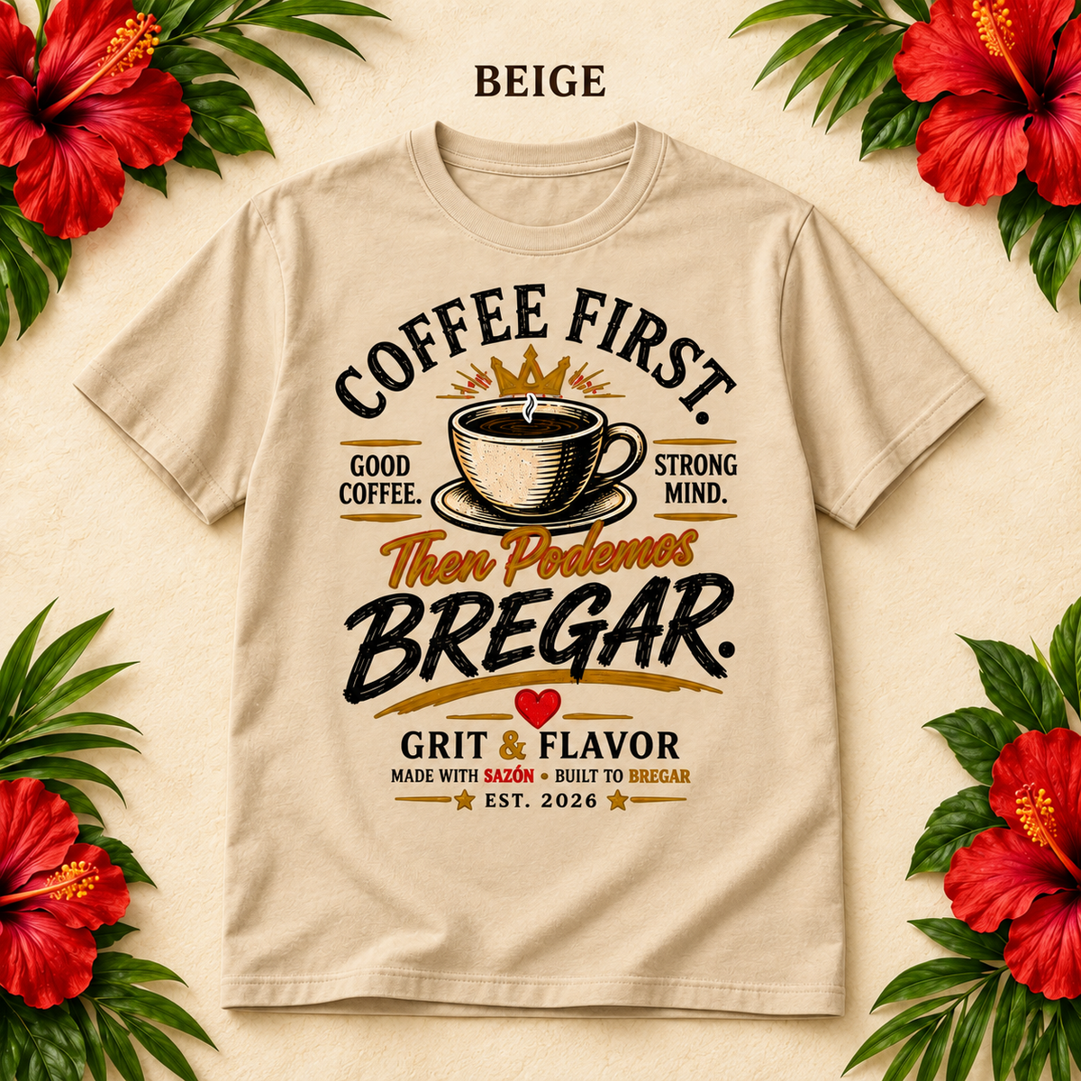 Coffee First, Then Podemos Bregar T-Shirt