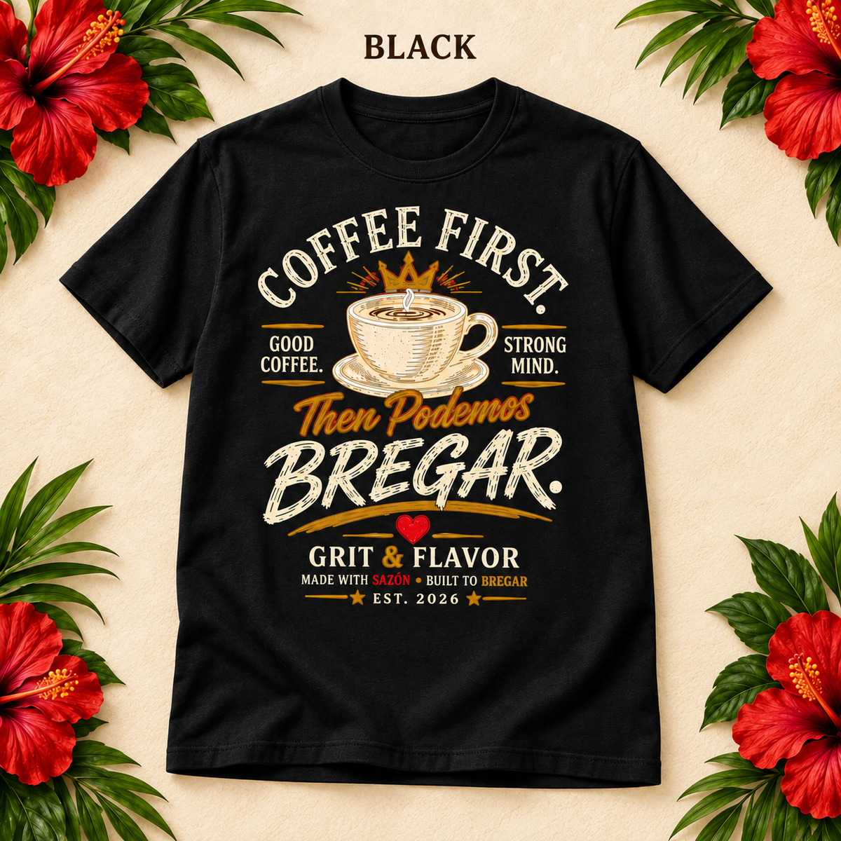 Coffee First, Then Podemos Bregar T-Shirt